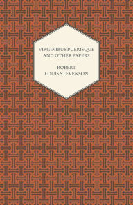 Title: Virginibus Puerisque and Other Papers, Author: Robert Louis Stevenson