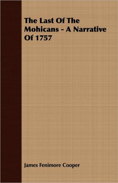 The Last of the Mohicans - A Narrative of 1757