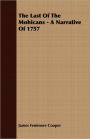 The Last of the Mohicans - A Narrative of 1757