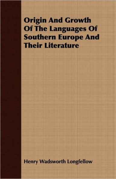 Origin And Growth Of The Languages Of Southern Europe And Their Literature