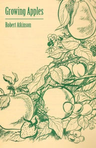 Title: Growing Apples, Author: Robert Atkinson