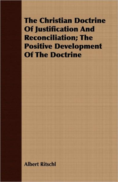 The Christian Doctrine Of Justification And Reconciliation; Positive Development