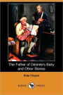 The Father of Desiree's Baby and Other Stories (Dodo Press)