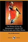 The Works of Guy de Maupassant, Volume VIII: Pierre Et Jean and Other Stories (Dodo Press)