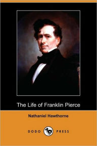 The Life of Franklin Pierce (Dodo Press)