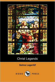 Title: Christ Legends, Author: Selma Lagerlof