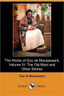 The Works of Guy de Maupassant, Volume IV: The Old Maid and Other Stories (Dodo Press)