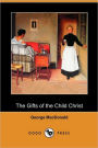 The Gifts of the Child Christ (Dodo Press)