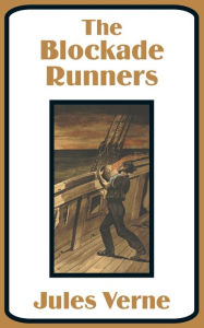 Title: Blockade Runners, The, Author: Jules Verne