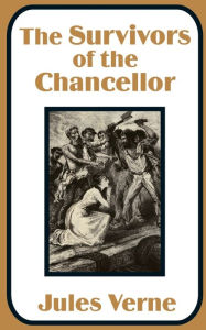 Title: The Survivors of the Chancellor, Author: Jules Verne