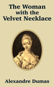 Title: The Woman with the Velvet Necklace, Author: Alexandre Dumas