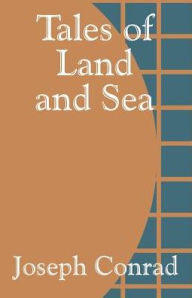 Title: Tales of Land and Sea, Author: Joseph Conrad