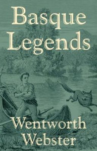 Title: Basque Legends, Author: Wentworth Webster