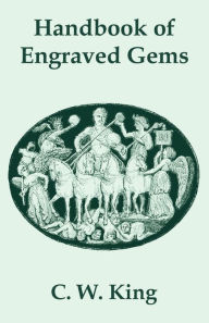 Title: Handbook of Engraved Gems, Author: C W King