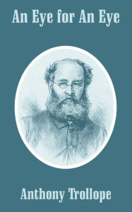 Title: An Eye for An Eye, Author: Anthony Trollope