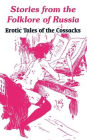 Stories from the Folklore of Russia: Erotic Tales of the Cossacks