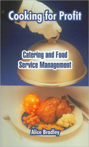 Title: Cooking for Profit: Catering and Food Service Management, Author: Alice Bradley