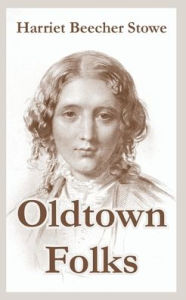 Title: Oldtown Folks, Author: Harriet Beecher Stowe