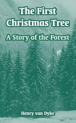 the First Christmas Tree: A Story of Forest
