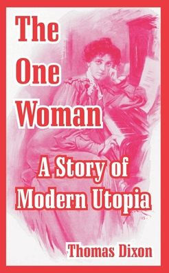 The One Woman: A Story of Modern Utopia