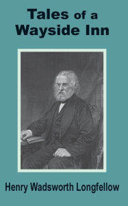 Title: Tales of a Wayside Inn, Author: Henry Wadsworth Longfellow