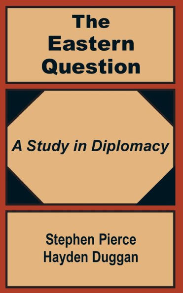 The Eastern Question: A Study in Diplomacy