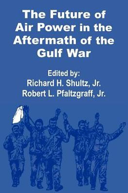 The Future of Air Power in the Aftermath of the Gulf War / Edition 1