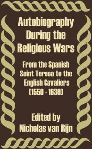 Autobiography During The Religious Wars (1550 - 1630)