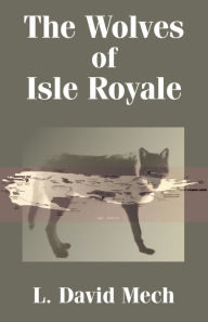 Title: The Wolves of Isle Royale, Author: L David Mech