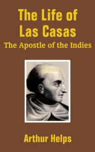 Title: The Life Of Las Casas, Author: Arthur Helps