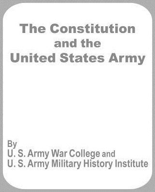 The Constitution and the United States Army