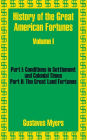 History of the Great American Fortunes (Volume One)