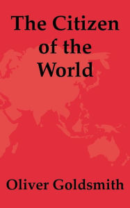 Title: Citizen Of The World, The, Author: Oliver Goldsmith