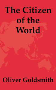 Title: The Citizen of the World, Author: Oliver Goldsmith