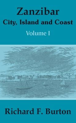 Zanzibar: City, Island and Coast (Volume One)