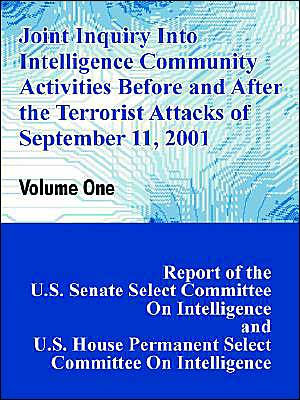Joint Inquiry Into Intelligence Community Activities Before and After the Terrorist Attacks of September 11, 2001 (Volume One)