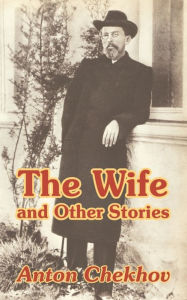 Title: Wife And Other Stories, The, Author: Anton Chekhov