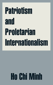 Title: Patriotism and Proletarian Internationalism, Author: Ho Chi Minh