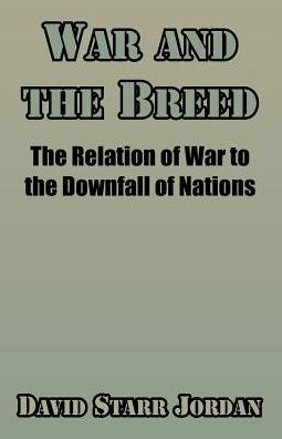 War and the Breed: The Relation of War to the Downfall of Nations