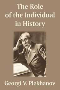 Title: The Role of the Individual in History, Author: Georgii Valentinovich Plekhanov