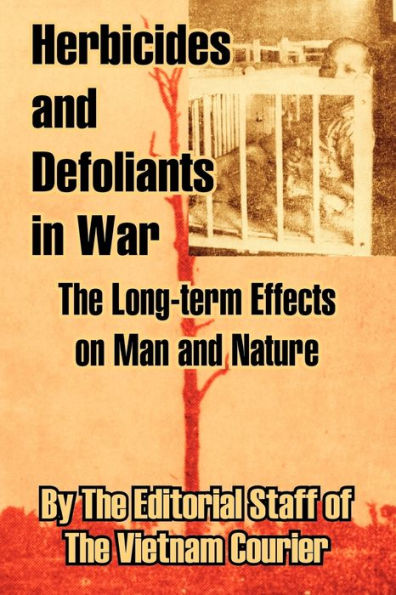 Herbicides and Defoliants in War: The Long-term Effects on Man and Nature