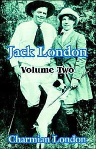 Title: Jack London (Volume Two), Author: Charmian London