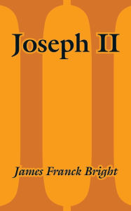 Title: Joseph II, Author: James Franck Bright