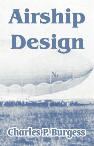 Title: Airship Design, Author: Charles P Burgess