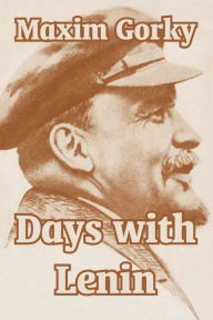 Title: Days with Lenin, Author: Maxim Gorky