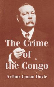 Title: The Crime of the Congo, Author: Arthur Conan Doyle