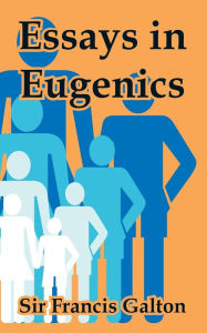 Title: Essays in Eugenics, Author: Francis Galton Sir