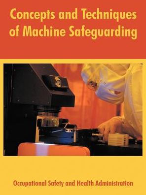 Concepts and Techniques of Machine Safeguarding