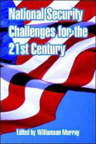 Title: National Security Challenges for the 21st Century, Author: Williamson Murray