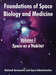 Title: Foundations of Space Biology and Medicine: Volume I (Space as a Habitat), Author: NASA